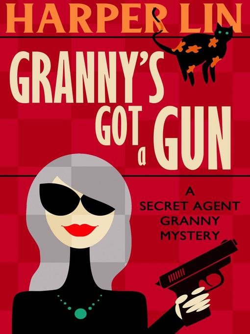 Title details for Granny's Got a Gun by Harper Lin - Available